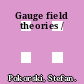 Gauge field theories /