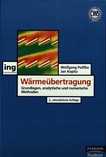 Wärmeübertragung : Grundlagen, analytische und numerische Methoden /