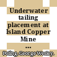 Underwater tailing placement at Island Copper Mine : a success story [E-Book] /