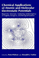 Chemical applications of atomic and molecular electrostatic potentials : reactivity, structure, scattering, and energetics of organic, inorganic, and biological systems /