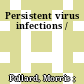 Persistent virus infections /
