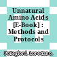 Unnatural Amino Acids [E-Book] : Methods and Protocols /