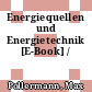 Energiequellen und Energietechnik [E-Book] /