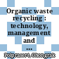 Organic waste recycling : technology, management and sustainability [E-Book] /