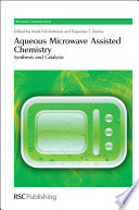 Aqueous microwave assisted chemistry : synthesis and catalysis  / [E-Book]