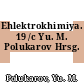Ehlektrokhimiya. 19 /c Yu. M. Polukarov Hrsg.