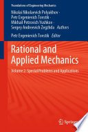 Rational and Applied Mechanics [E-Book]. Volume 2. Special Problems and Applications /