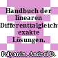 Handbuch der linearen Differentialgleichungen: exakte Lösungen.