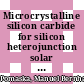Microcrystalline silicon carbide for silicon heterojunction solar cells /