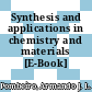 Synthesis and applications in chemistry and materials [E-Book] /