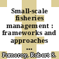 Small-scale fisheries management : frameworks and approaches for the developing world [E-Book] /