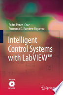 Intelligent Control Systems with LabVIEW™ [E-Book] /