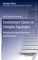 Evolutionary Games in Complex Topologies [E-Book] : Interplay Between Structure and Dynamics /