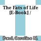 The Fats of Life [E-Book] /