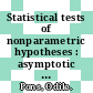 Statistical tests of nonparametric hypotheses : asymptotic theory [E-Book] /