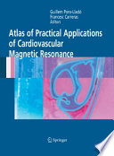 Atlas of Practical Applications of Cardiovascular Magnetic Resonance [E-Book] /
