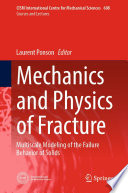 Mechanics and Physics of Fracture [E-Book] : Multiscale Modeling of the Failure Behavior of Solids /