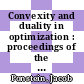 Convexity and duality in optimization : proceedings of the Symposium on Complexity and Duality in Optimization, held at the University of Groningen, The Netherlands, June 22, 1984 /