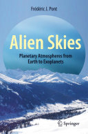 Alien Skies [E-Book] : Planetary Atmospheres from Earth to Exoplanets /
