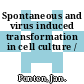 Spontaneous and virus induced transformation in cell culture /