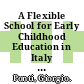 A Flexible School for Early Childhood Education in Italy [E-Book] /