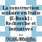 La construction scolaire en Italie [E-Book] : Recherche et initiatives en vue d'une nouvelle stratégie /