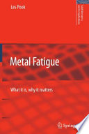 Metal Fatigue [E-Book] : What It Is, Why It Matters /