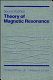 Theory of magnetic resonance /