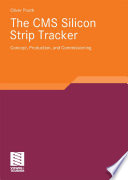 The CMS Silicon Strip Tracker [E-Book] : Concept, Production, and Commissioning /