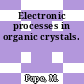 Electronic processes in organic crystals.