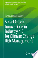 Smart Green Innovations in Industry 4.0 for Climate Change Risk Management [E-Book] /