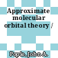 Approximate molecular orbital theory /