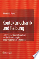 Kontaktmechanik und Reibung [E-Book] : Ein Lehr- und Anwendungsbuch von der Nanotribologie bis zur numerischen Simulation /