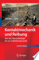 Kontaktmechanik und Reibung [E-Book] : Von der Nanotribologie bis zur Erdbebendynamik /