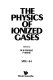 The physics of ionized gases : Invited lectures and progress reports : Yugoslav Summer School and International Symposium on Physics of Ionized Gases. 0012 : SPIG. 0012 : Sibenik, 03.09.1984-07.09.1984.