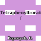 Tetraphenylborates /