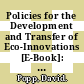 Policies for the Development and Transfer of Eco-Innovations [E-Book]: Lessons from the Literature /