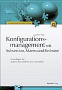 Konfigurationsmanagement mit Subversion, Maven und Redmine : Grundlagen für Softwarearchitekten und Entwickler /