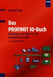 Das Profinet IO-Buch : Grundlagen und Tipps für den erfolgreichen Einsatz /