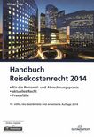 Handbuch Reisekostenrecht 2014 : für die Personal- und Abrechnungspraxis, aktuelles Recht, Praxisfälle /