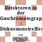Detektoren in der Gaschromatographie : Diskussionstreffen der AG. : Leipzig, 09.04.1986-09.04.1986.