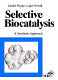 Selective biocatalysis : A synthetic approach.