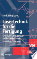 Lasertechnik für die Fertigung [E-Book] : Grundlagen, Perspektiven und Beispiele für den innovativen Ingenieur /