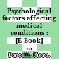 Psychological factors affecting medical conditions : [E-Book] a new classification for DSM-V ; new tools in diagnosing psychosocial correlates of medical disorders /