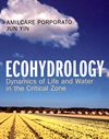 Ecohydrology : dynamics of life and water in the critical zone /
