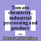 Tomato chemistry, industrial processing and product development [E-Book] /