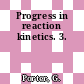 Progress in reaction kinetics. 3.