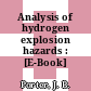 Analysis of hydrogen explosion hazards : [E-Book]