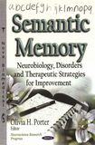 Semantic memory : neurobiology, disorders and therapeutic strategies for improvement /