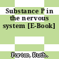 Substance P in the nervous system [E-Book]